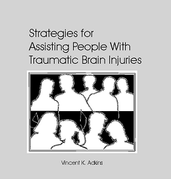 Cover of the publication. Strategies for Assisting People with Traumatic Brain Injuries by Vincent K Adkins. Illustration of busts in silhouette